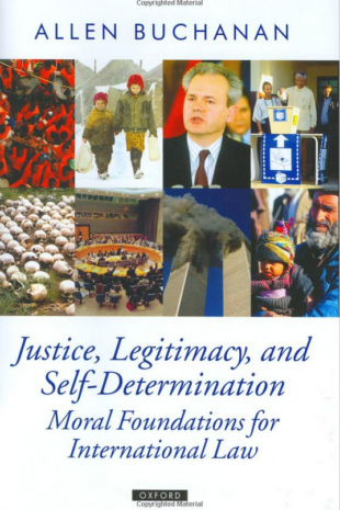 Justice Legitimacy and Self-Determination by Buchanan 2