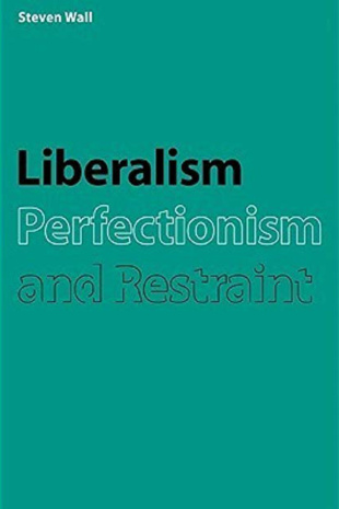 Liberalism Perfectionism and Restraint crop