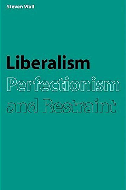 Liberalism Perfectionism and Restraint crop