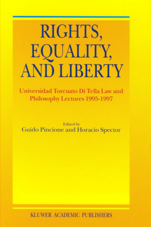 Rights Equality and Liberty ed by Pincione and Spector